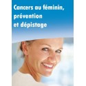 Cancer au féminin, prévention et dépistage (Dépliant)