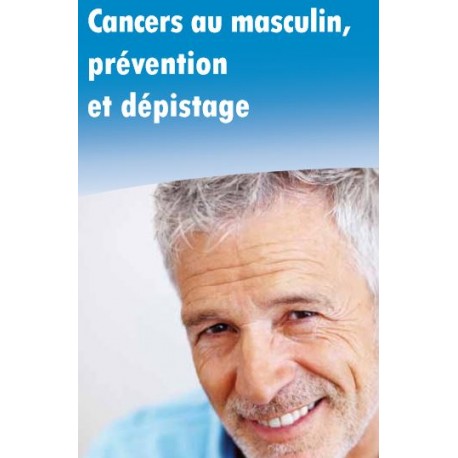 Cancer au masculin, prévention et dépistage