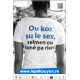 Ou koz su le sex, selmen ou koné pa rien ! (fille)