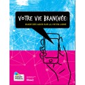 Votre vie branchée : Guide des ados sur la vie en ligne .