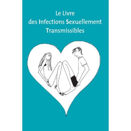 Le livre des infections sexuellement transmissibles - IST