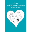 Le livre des infections sexuellement transmissibles - IST (Brochure)