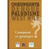 Chikungunya Dengue Paludisme West Nile, Comment se protéger ?
