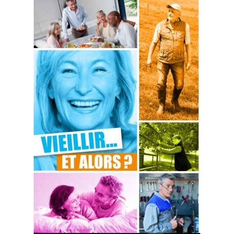 [BROCHURE] Vieillir et alors ?