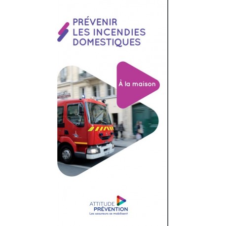 Prévenir les incendies domestiques [dépliant]