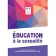 Education à la sexualité. Guide d'accompagnement des équipes éducatives en collège et lycée