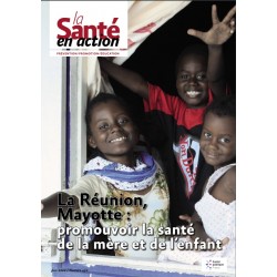 La Réunion, Mayotte : promouvoir la santé de la mère et de l'enfant.(La Santé en action, Juin 2020, n°452 )