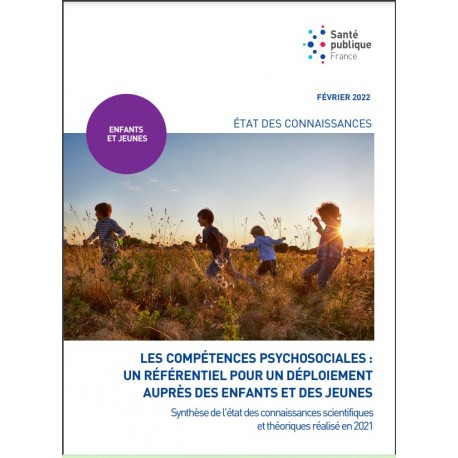 Les compétences psychosociales : un référentiel pour un déploiement auprès des enfants et des jeunes.