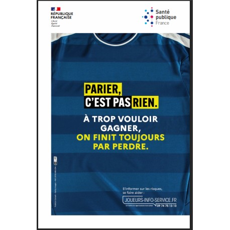 [AFFICHE] Parier, c'est pas rien. A trop vouloir gagner, on finit toujours par perdre