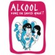 [BROCHURE ]Alcool : vous en savez quoi ?