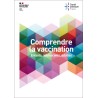 [BROCHURE]Comprendre la vaccination : Enfants, adolescents, adultes