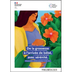 [BROCHURE] De la grossesse à l’arrivée de bébé, avec sérénité - Alimentation, activité physique et bien-être